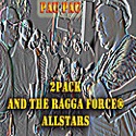 2pack and the ragga force allstars