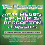 the beginning - latin hip hop and reggaeton classics