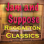 mista jam and suppose- reggaeton classics