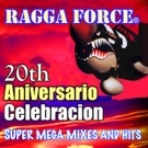 ragga force 20 aniversario